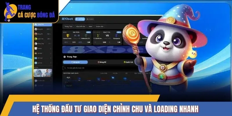 Hệ thống đầu tư giao diện chỉnh chu và loading nhanh