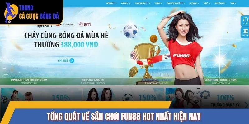 Tổng quát về sân chơi FUN88 hot nhất hiện nay