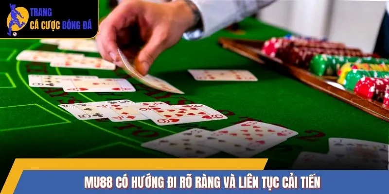MU88 có hướng đi rõ ràng và liên tục cải tiến